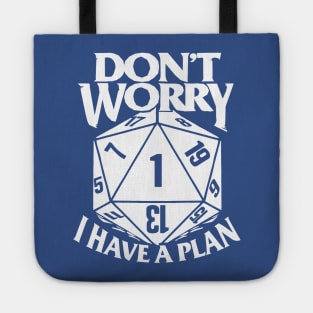 Don't Worry i Have A Plan 2 Tote