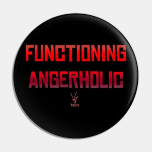 Functioning Angerholic Pin