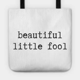 Beautiful Little Fool Tote