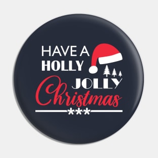 Have A Holly Jolly Christmas - Merry Christmas Gift Pin