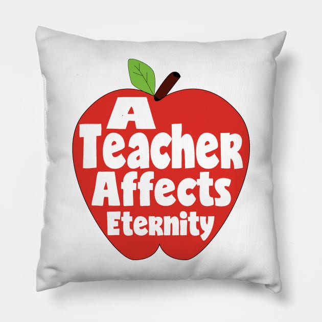 A Teacher Affects Eternity Teacher Gift Pillow by 2CreativeNomads