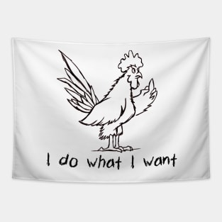 I Do What I Want Funny Joke Rooster With Attitude T-Shirt Tapestry