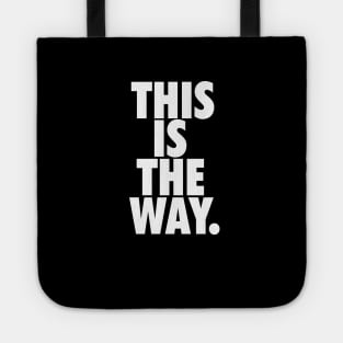 THIS IS THE WAY. Tote