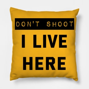 DON'T SHOOT Pillow