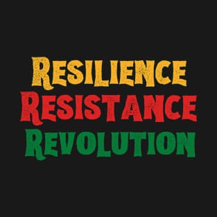 Resilience, Resistance, Revolution juneteenth T-Shirt