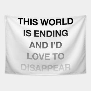 This World is Ending & I'd Love to Disappear Tapestry