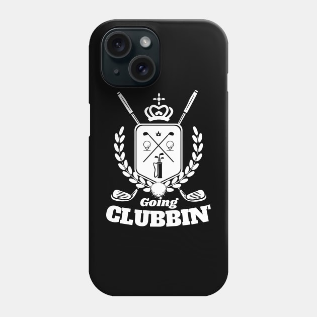 Going Clubbing Funny Golf Country Club Golfing Golfer Saying Phone Case by DetourShirts