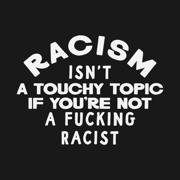 Racism Isn't a Touchy Topic by Nick Quintero