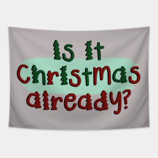 Is It Christmas Already? Tapestry