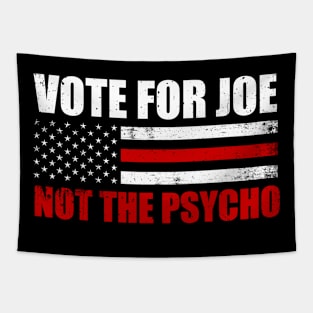 Vote For Joe Not The Psycho 2024 Tapestry