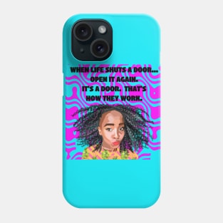 When a door shuts, Open it! Phone Case