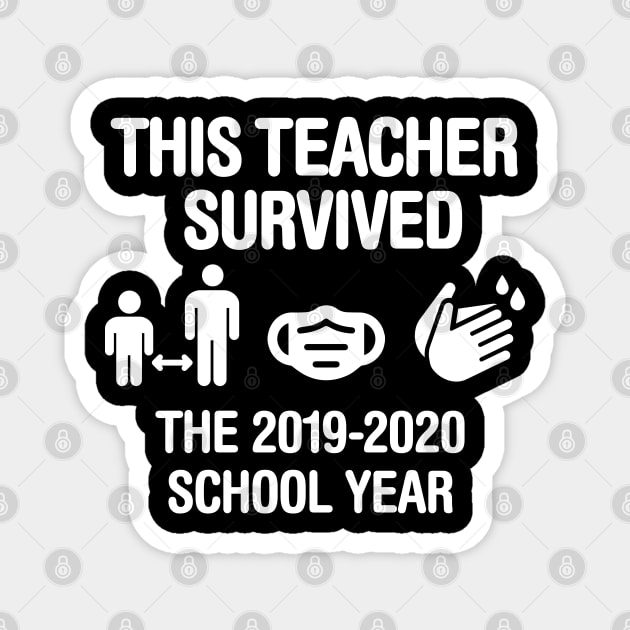 This teacher survived the 2019 2020 school year Teacher gift idea Magnet by LaundryFactory