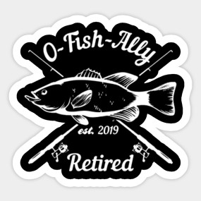 Download O Fish Ally Retired 2021 O Fish Ally Retired 2021 Sticker Teepublic