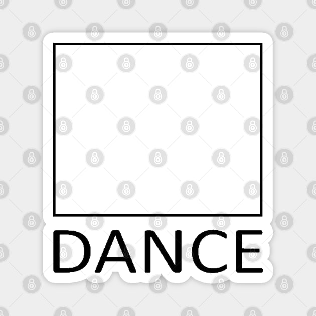 Square DANCE BLK Magnet by DWHT71