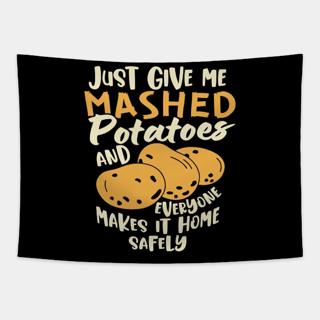 Just Give me the mashed potatoes... Funny Thanksgiving Tapestry by Graphic Duster