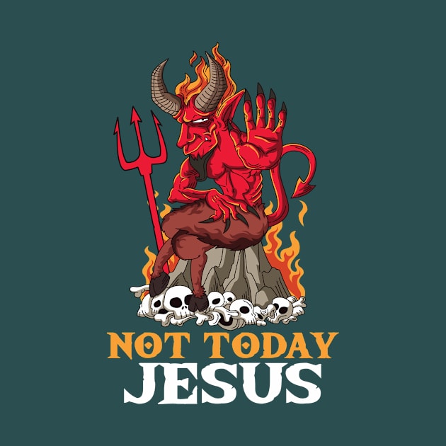 Not Today Jesus Meme Satan Atheist by mypodstore