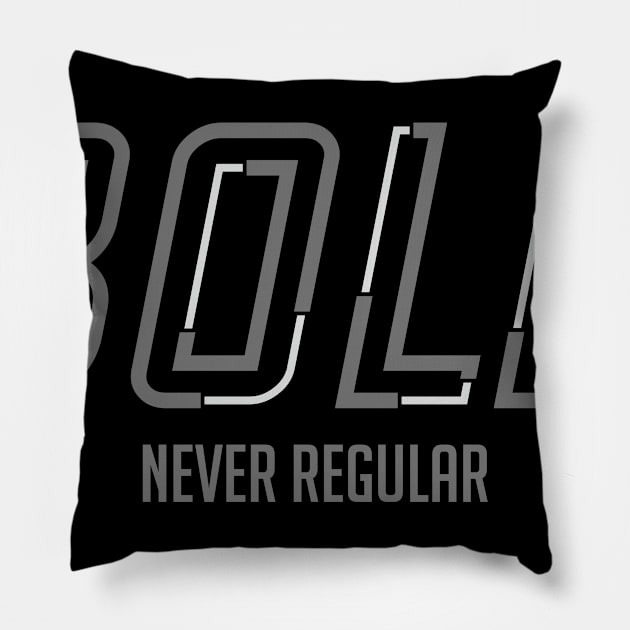 Be Bold Pillow by Insomnia_Project