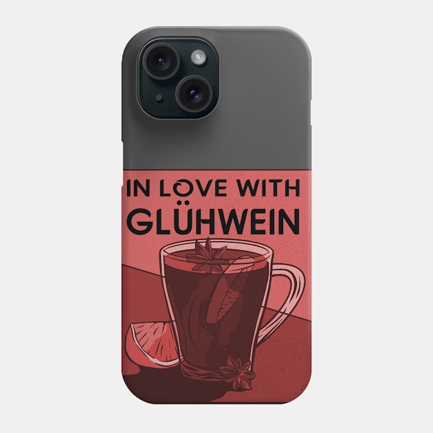 In Love with Glühwein Phone Case by ArticaDesign