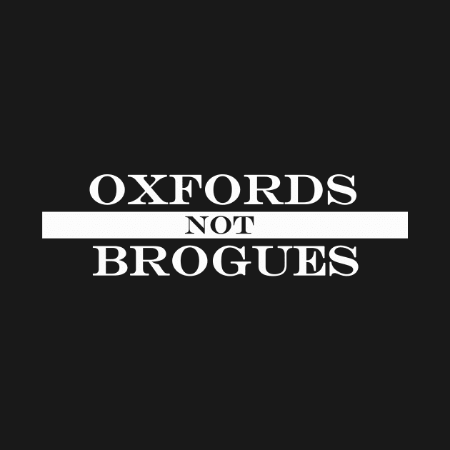 oxfords not brogues by NotComplainingJustAsking