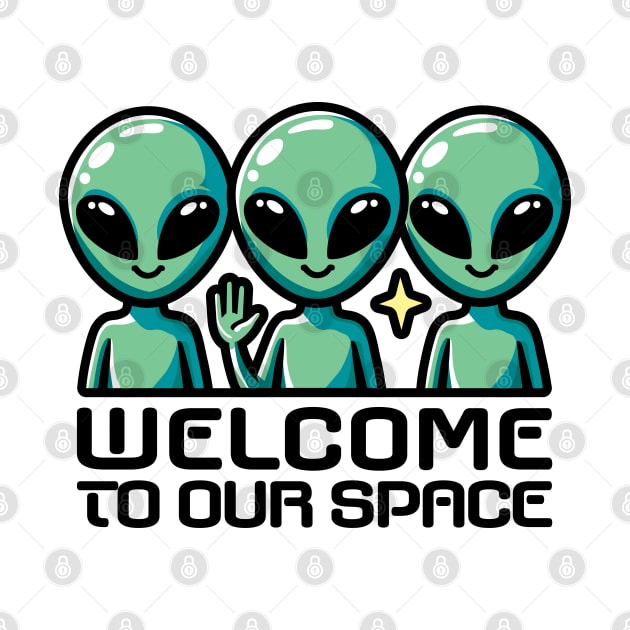 Welcome To Our Space. Aliens by TeaTimeTales