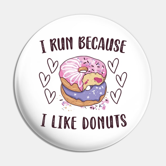 I Run Because I Like Donuts Pin by Aratack Kinder