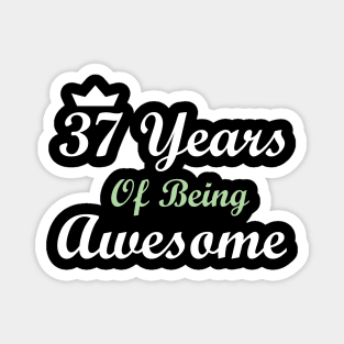 37 Years Of Being Awesome Magnet