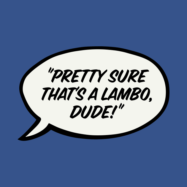 Pretty sure that's a Lambo, dude by Teephemera