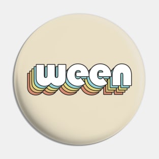 Ween Retro Rainbow Typography Faded Style Pin