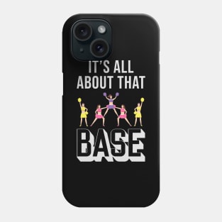 It's All About That Base Phone Case