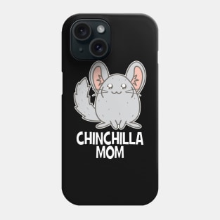 Chinchilla mom Phone Case