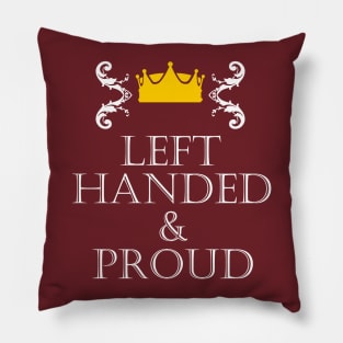 Proud to be Left Handed Pillow