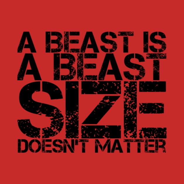 Distressed A Beast Is A Beast Size Doesn't Matter in Black by Chach Ind. Clothing by Chach Ind. Clothing