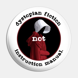 Dystopian Fiction NOT Instruction Manual Pin