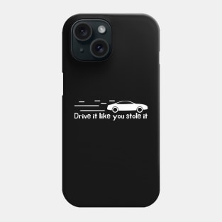 Drive it Like You Stole It: Unleashing the Power of Your Car Phone Case