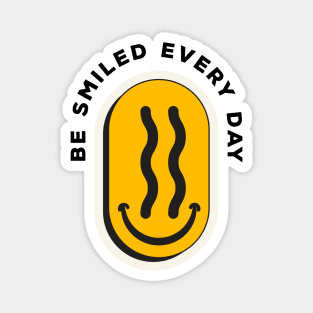 be smiled every day face Magnet