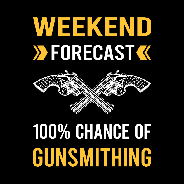 Weekend Forecast Gunsmithing Gunsmith by Good Day