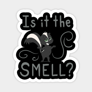 Is it the SMELL Skunk Magnet