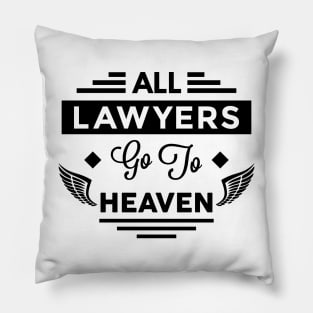 All Lawyers Go To Heaven Pillow