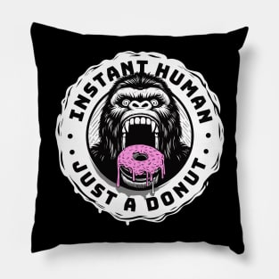 Donut Kong Gorilla - Instant human, just a donut Pillow