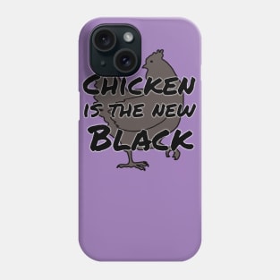 chicken is the new black Phone Case