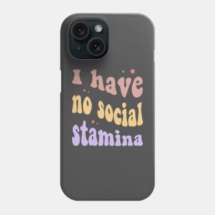 I have no social stamina typography Phone Case