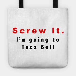 Screw it, I'm going to Taco Bell Tote