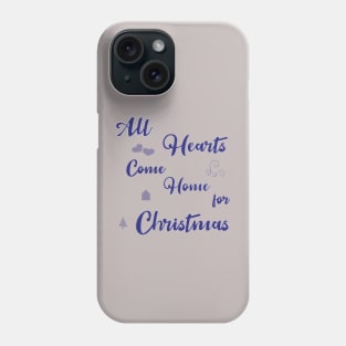 All Hearts Come Home for Christmas Phone Case