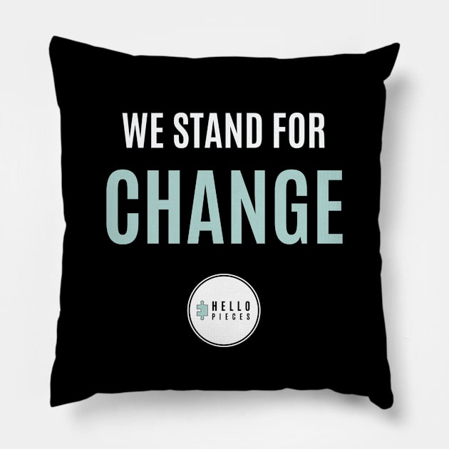 We Stand for Change Pillow by HelloPieces