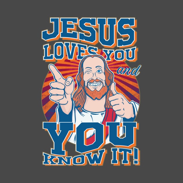 Jesus loves you and you know it! by MeFO