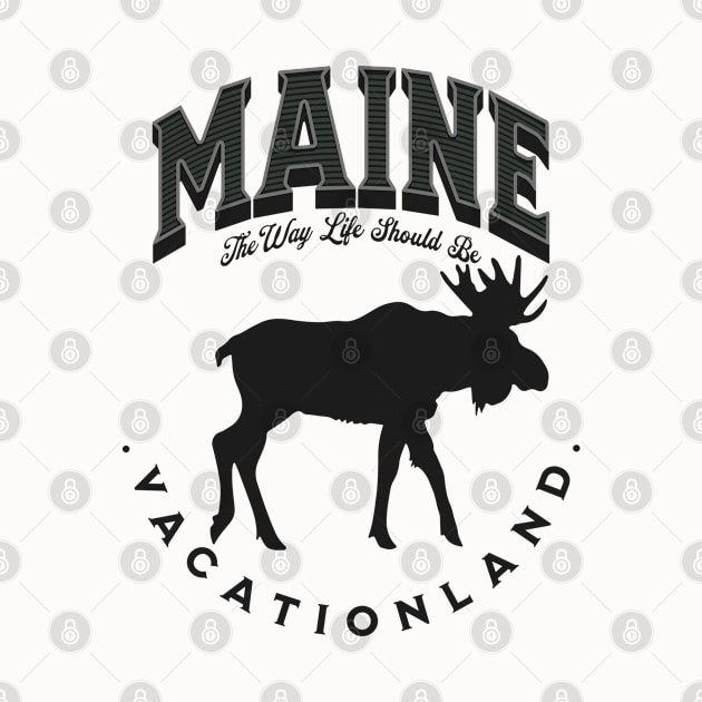 Maine The Way Life Should Be Vacationland by ArtisticRaccoon