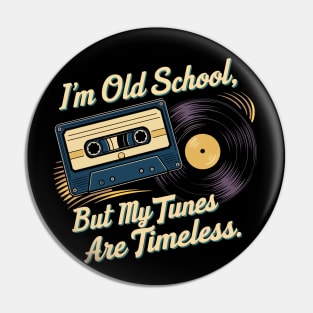 I'm old school but my tunes are timeless Pin