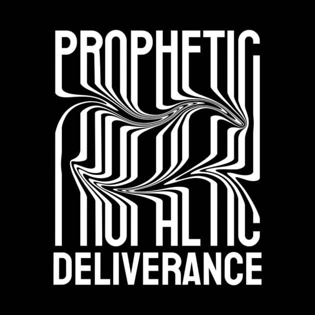 Prophetic Deliverance by Belief Apparel