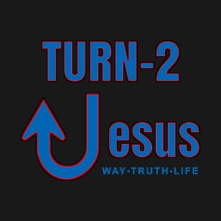 Turn To Jesus the Way of Evangelism T-Shirt