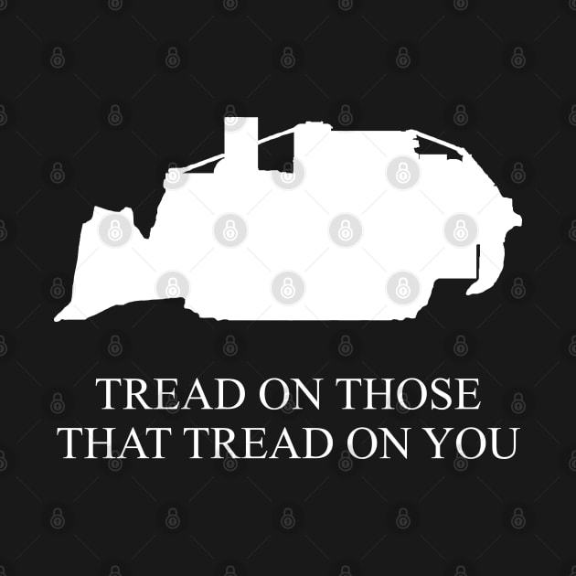 Tread On Those That Tread On You - Killdozer by SpaceDogLaika